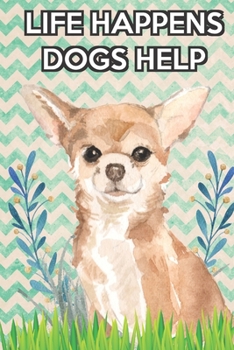 Life Happens Dogs Help 2020 Weekly Planner with Bible Verses: Chihuahua 2020 Weekly Calendar with Room for Notes and Scriptures. Perfect Gift for Pet and Dog Owners.