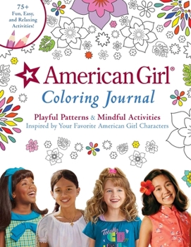 Paperback American Girl Coloring Journal: Playful Patterns & Mindful Activities Inspired by Your Favorite American Girl Characters Book