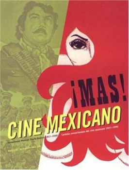Paperback Mas! Cine Mexicano: Carteles Sensacionales del Cine Mexicano, 1957-1990 [Spanish] Book