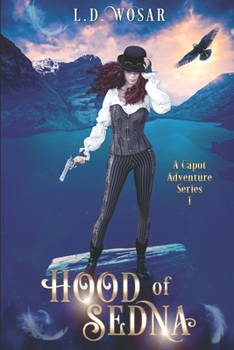 Hood of Sedna: A Capot Adventure Series - Book #1 of the Capot Adventure