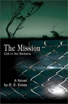 Paperback The Mission: CIA in the Balkans Book
