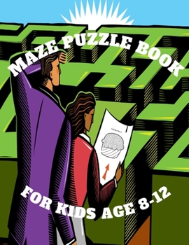 Paperback maze puzzle book for kids age 8-12: jumpstart your child's learning with this cupcake maze puzzle book for kids age 8-12 includes mazes in a variety o Book