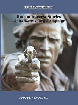 Paperback The Complete Human Interest Stories of the Gettysburg Campaign Book