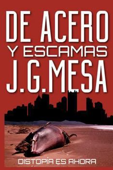 Paperback De acero y escamas: Distopía es ahora [Spanish] Book