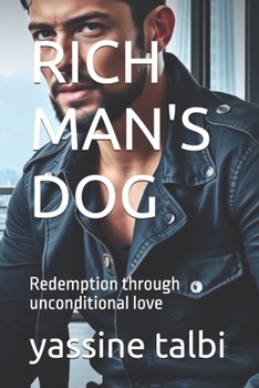 Paperback Rich Man's Dog: Redemption through unconditional love Book