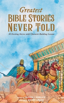 Paperback Greatest Bible Stories Never Told Book