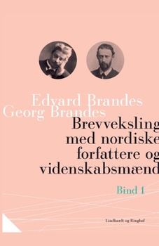 Brevveksling med nordiske forfattere og videnskabsm�nd (bind 1)