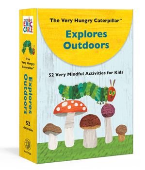 Cover for "The Very Hungry Caterpillar Explores Outdoors: 52 Very Mindful Activities for Kids"