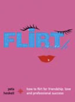 Paperback Flirt Coach: How to Flirt for Friendship, Love and Professional Success Book