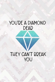 You're A Diamond Dear They Can't Break You: Notebook Journal Composition Blank Lined Diary Notepad 120 Pages Paperback Pink Zigzag Diamonds