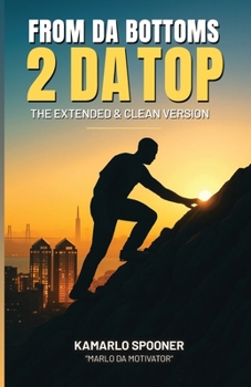 Paperback From Da Bottoms 2 Da Top: The Extended & Clean Version Book