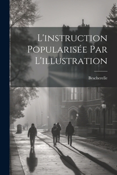 Paperback L'instruction Popularisée Par L'illustration [French] Book