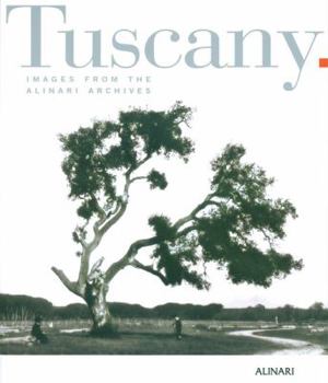 Paperback Tuscany: Images From The Alinari Archives (Italian Edition) Book