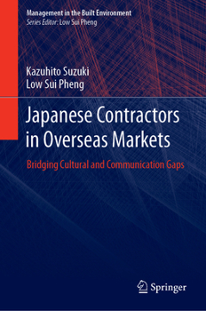 Hardcover Japanese Contractors in Overseas Markets: Bridging Cultural and Communication Gaps Book