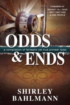 Hardcover Odds and Ends: A Compliation of Fantastic Yet True Pioneer Tales Book