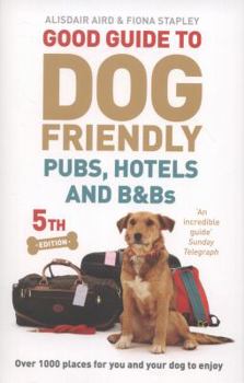 Paperback Good Guide to Dog Friendly Pubs, Hotels and B&Bs Book