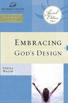Embracing God's Design for Your Life: Women of Faith Study Guide Series - Book  of the Women of Faith Study Guide