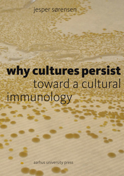 Hardcover Why Cultures Persist: Toward a Cultural Immunology Book