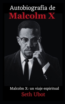 Paperback Autobiografía de Malcolm X: Malcolm X: un viaje espiritual [Spanish] Book
