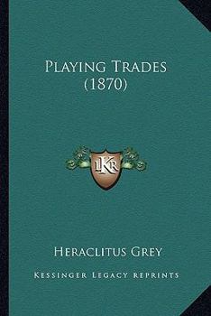 Paperback Playing Trades (1870) Book