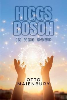 Paperback Higgs Boson in Her Soup Book