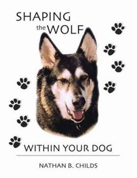 Paperback Shaping the Wolf Within Your Dog Book