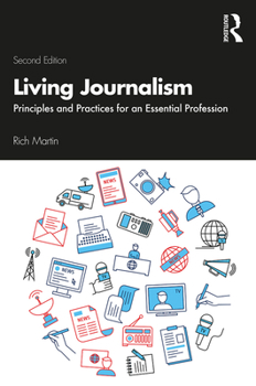 Paperback Living Journalism: Principles and Practices for an Essential Profession Book