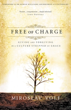Paperback Free of Charge: Giving and Forgiving in a Culture Stripped of Grace Book