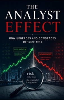 The Analyst Effect: How Upgrades and Downgrades Reprice Risk
