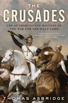 Paperback The Crusades: The Authoritative History of the War for the Holy Land Book
