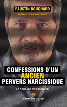 Hardcover Confessions d'un ancien pervers narcissique: Le courage de s'assumer [French] Book