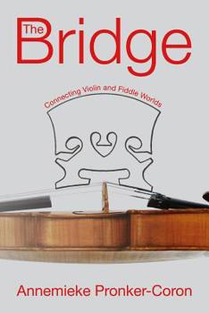 Paperback The Bridge: Connecting Violin and Fiddle Worlds Book