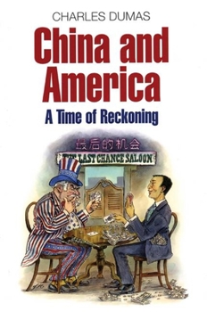 Paperback China and America: A Time of Reckoning Book