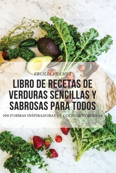 Paperback Libro de Recetas de Verduras Sencillas Y Sabrosas Para Todos [Spanish] Book