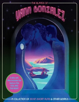 The Island of Yann Gonzalez: You and the Night
