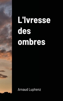 Hardcover L'Ivresse des ombres [French] Book