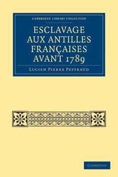 Paperback Esclavage Aux Antilles Françaises Avant 1789 [French] Book