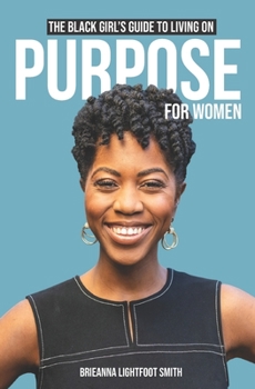 Paperback The Black Girl's Guide to Living on Purpose For Women Book