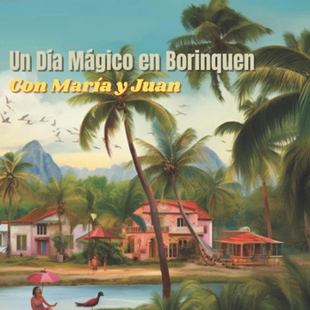 Paperback Un Día Mágico en Borinquen: A Magical Day in Puerto Rico Book
