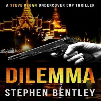Dilemma - Book #2 of the Steve Regan Undercover Cop