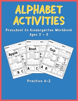 Paperback Alphabet Activities: Preschool to Kindergarten Workbook for Kids Ages 3 - 5, 53 pages, 8.5x11 inches Book