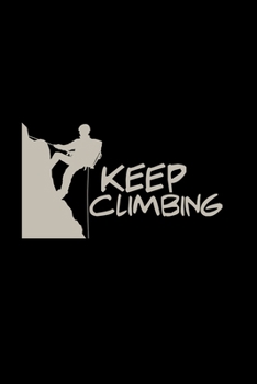 Keep climbing: 6x9 Climbing lined ruled paper notebook notes