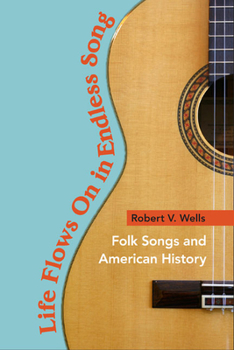 Paperback Life Flows on in Endless Song: Folk Songs and American History Book