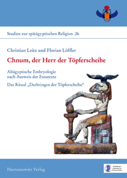 Hardcover Chnum, Der Herr Der Topferscheibe: Altagyptische Embryologie Nach Ausweis Der Esnatexte - Das Ritual 'Darbringen Der Topferscheibe' [German] Book