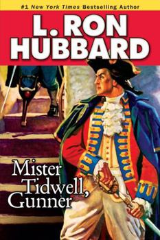 Paperback Mister Tidwell Gunner: A 19th Century Seafaring Saga of War, Self-Reliance, and Survival Book