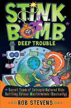 Paperback S.T.I.N.K.B.O.M.B. Deep Trouble Book