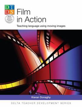 Film in Action - Book  of the Delta Teacher Development Series