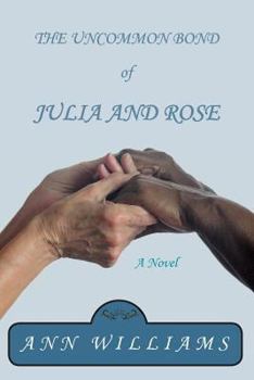 Paperback The Uncommon Bond of Julia and Rose Book