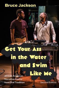 Hardcover Get Your Ass in the Water and Swim Like Me, Second Edition: : African American Narrative Poetry from Oral Tradition Book