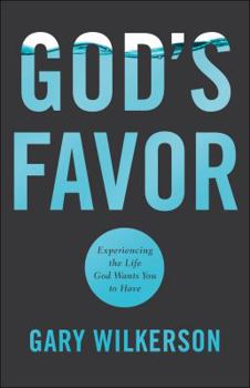 Paperback God's Favor: Experiencing the Life God Wants You to Have Book